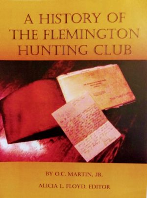 A History of Flemington Hunt Club (By O.C. Martin, Jr.)