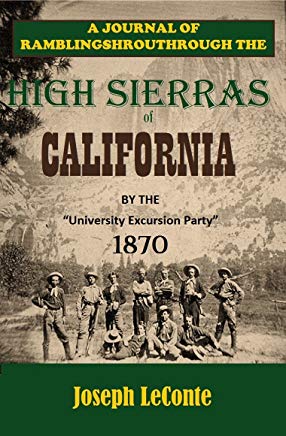 Ramblings Through the High Sierras (by Joseph LeConte)