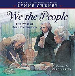 We the People: The Story of Our Constitution (by Lynne Cheney)